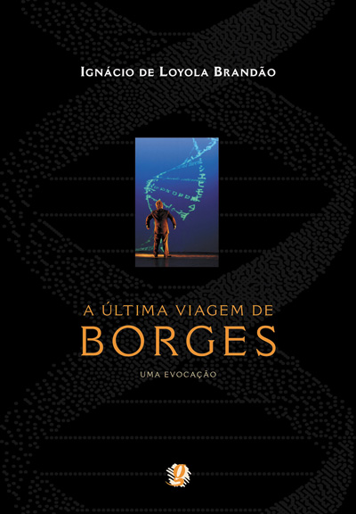 A última viagem de Borges - Uma invocação
