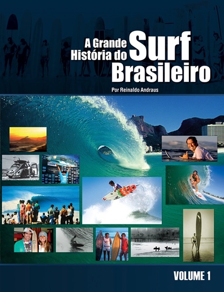 A Grande Historia do Surf Brasileiro: Volume I
